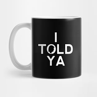 I Told Ya Trump Mug